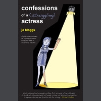 Confessions of a (Struggling) Actress