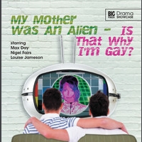 My Mother Was an Alien... Is That Why I'm Gay?