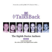 Big Finish Talks Back: The Eighth Doctor Writers