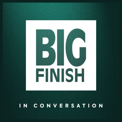 Big Finish In Conversation