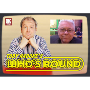 Toby Hadoke's Who's Round: 166: Stephen Gallagher Part 1