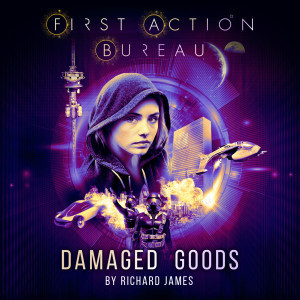 First Action Bureau: Damaged Goods