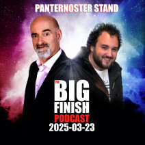 Big Finish Podcast 2025-03-23 Paternoster Stand