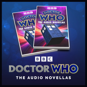 Doctor Who: The Audio Novellas: The Time-Splitters and Dimension 13