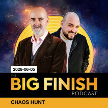 Big Finish Podcast 2026-06-05 Chaos Hunt